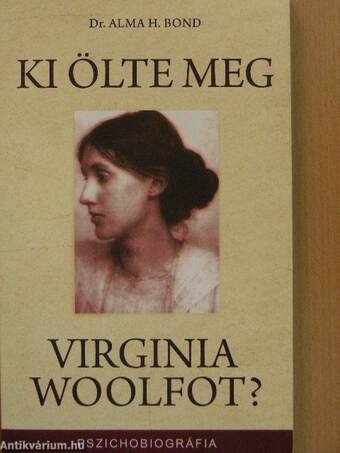 Ki ölte meg Virginia Woolfot?