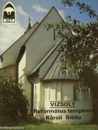 Vizsoly - Református templom/Károli Biblia