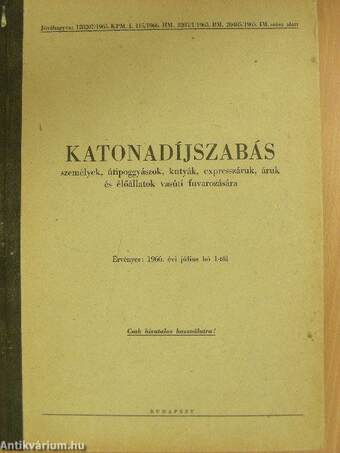 Katonadíjszabás személyek, útipoggyászok, kutyák, expresszáruk, áruk és élőállatok vasúti fuvarozására