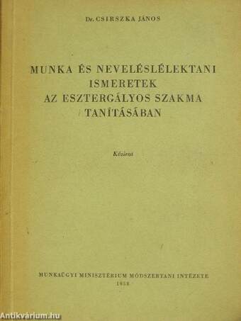 Munka és neveléslélektani ismeretek az esztergályos szakma tanításában