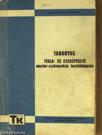 Tananyag - Tégla- és cserépégető mester-szakmunkás továbbképzés