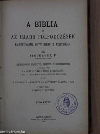 A Biblia és az ujabb fölfödözések Palesztinában, Egyptomban s Asszyriában I.