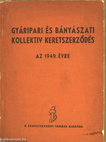 Gyáripari és bányászati kollektív keretszerződés az 1949. évre