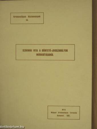 Szakmai vita a büntető-jogszabályok módosításáról