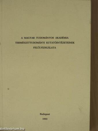 A Magyar Tudományos Akadémia Természettudományi Kutatóintézeteinek felülvizsgálata