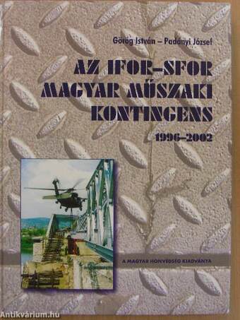 Az IFOR-SFOR Magyar Műszaki Kontingens 1996-2002