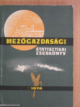 Mezőgazdasági statisztikai zsebkönyv 1974