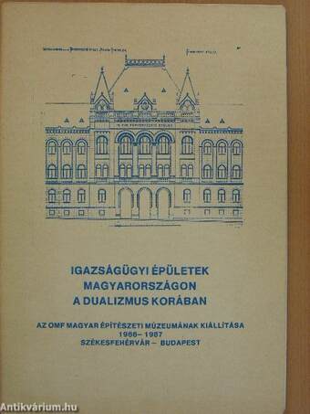 Igazságügyi épületek Magyarországon a dualizmus korában