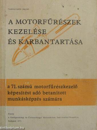 A motorfűrészek kezelése és karbantartása