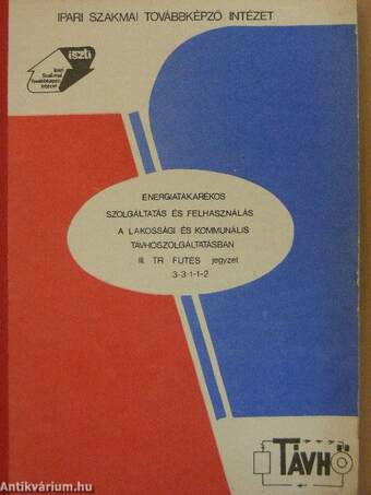 Energiatakarékos szolgáltatás és felhasználás a lakossági és kommunális távhőszolgáltatásban III.