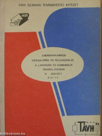 Energiatakarékos szolgáltatás és felhasználás a lakossági és kommunális távhőellátásban II.