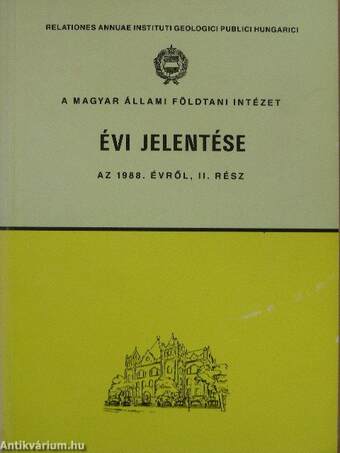 A Magyar Állami Földtani Intézet évi jelentése az 1988. évről II.
