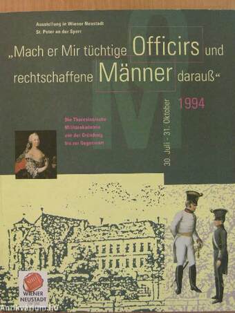 "Mach er Mir tüchtige Officirs und rechtschaffene Männer darauß"