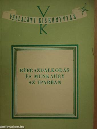 Bérgazdálkodás és munkaügy az iparban