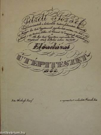 Petzelt József a Mo. Kir. tud. Egyetem mérnöki Intézeténél 1847/8 iskolai évben tartott előadásai útépítészetből