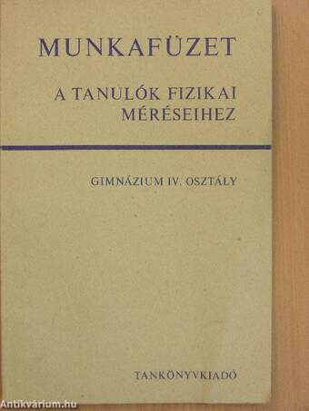 Munkafüzet a tanulók fizikai méréseihez IV.