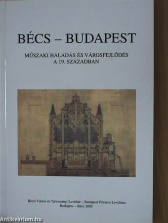 Bécs-Budapest - Műszaki haladás és városfejlődés a 19. században