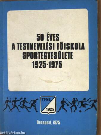 50 éves a testnevelési főiskola sportegyesülete