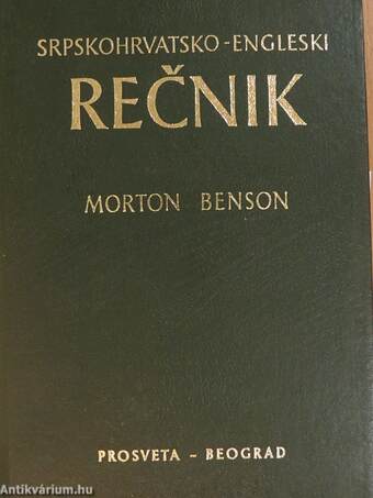 Serbocroatian-English Dictionary/Srpskohrvatsko-Engleski Recnik