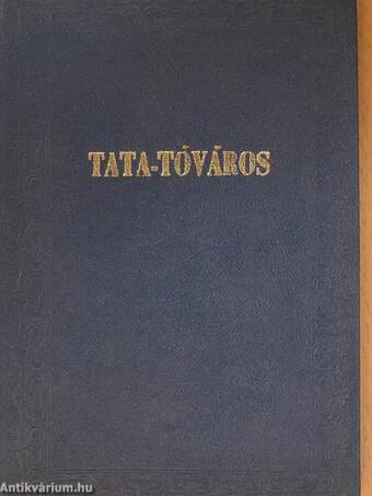 Tata-Tóváros írásban és képekben