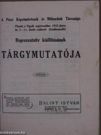 A Pécsi Képzőművészek és Műbarátok Társasága Reprezentatív kiállításának tárgymutatója 1933. nyár