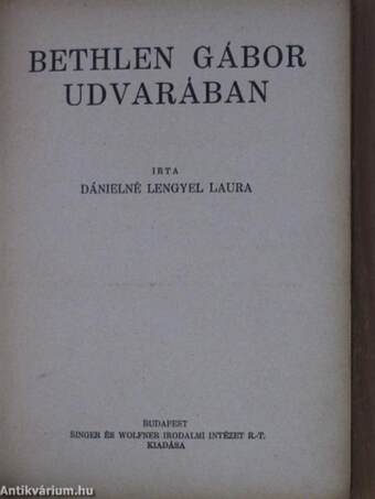 Bethlen Gábor udvarában/A zsibói vár ura/Mikes menyasszonya