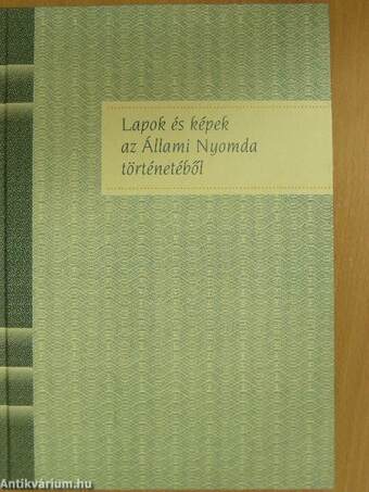 Lapok és képek az Állami Nyomda történetéből