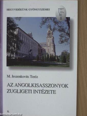 Az angolkisasszonyok zugligeti intézete