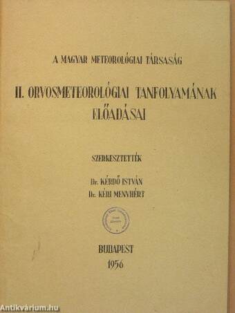 A Magyar Meteorológiai Társaság II. Orvosmeteorológiai Tanfolyamának előadásai