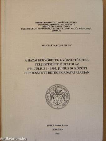 A hazai fekvőbeteg gyógyintézetek teljesítmény mutatói az 1994. július 1 - 1995. június 30. között elbocsátott betegek adatai alapján