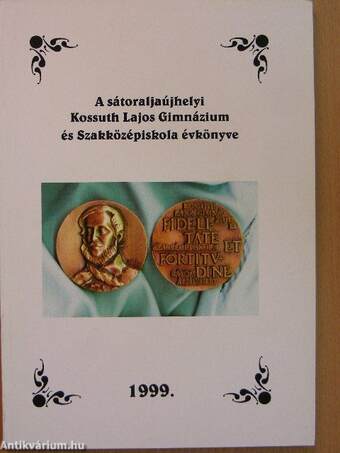 A sátoraljaújhelyi Kossuth Lajos Gimnázium és Szakközépiskola évkönyve 1999
