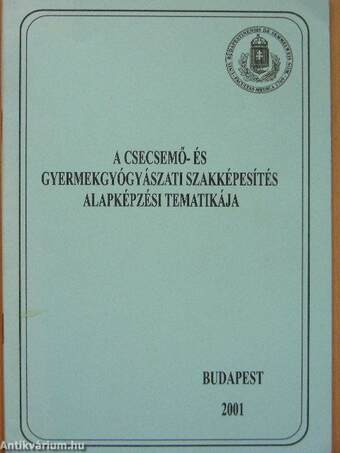 A csecsemő- és gyermekgyógyászati szakképesítés alapképzési tematikája