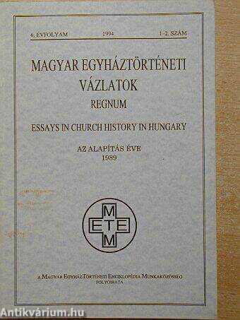 Magyar Egyháztörténeti Vázlatok 1994/1-2.