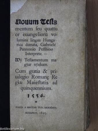 Novum Testamentum seu quattuor euangelioru volumina lingua Hungarica donata