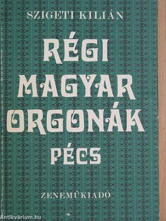 Régi magyar orgonák - Pécs