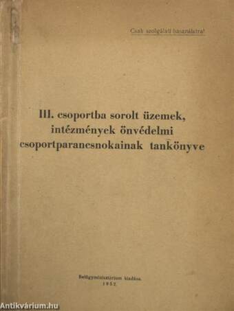 III. csoportba sorolt üzemek, intézmények önvédelmi csoportparancsnokainak tankönyve