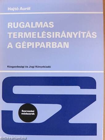 Rugalmas termelésirányítás a gépiparban