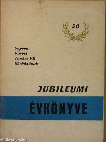 Sopron Városi Tanács VB Kórházának II. évkönyve 1966-1968