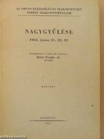 Az Orvos-Egészségügyi Szakszervezet Sebész Szakcsoportjának Nagygyűlése