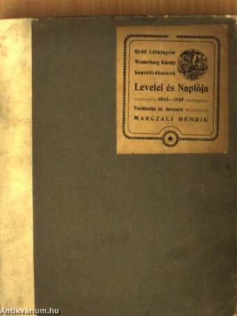 Gróf Leiningen-Westerburg Károly honvédtábornok levelei és naplója 1848-1849