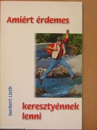 Amiért érdemes keresztyénnek lenni