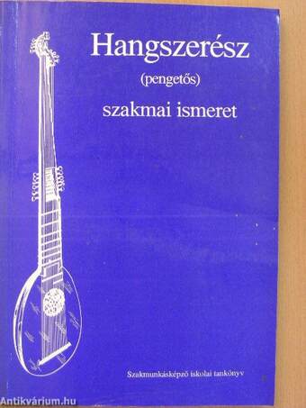 Hangszerész (pengetős) szakmai ismeret