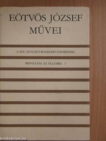 A XIX. század uralkodó eszméinek befolyása az államra I-II.