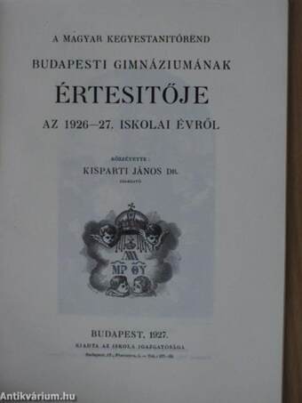 A Magyar Kegyestanitórend Budapesti Gimnáziumának értesítője az 1926-27. iskolai évről