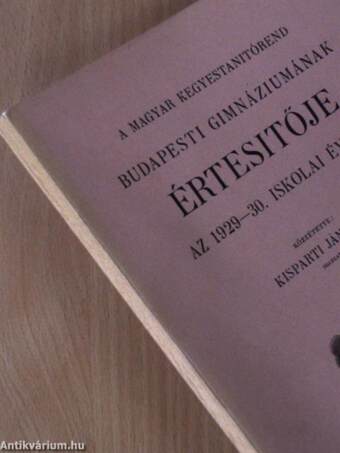 A Magyar Kegyestanitórend Budapesti Gimnáziumának értesítője az 1929-30. iskolai évről