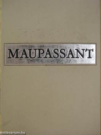 Maupassant összes regényei I-II.