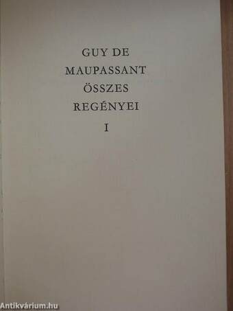 Maupassant összes regényei I-II.