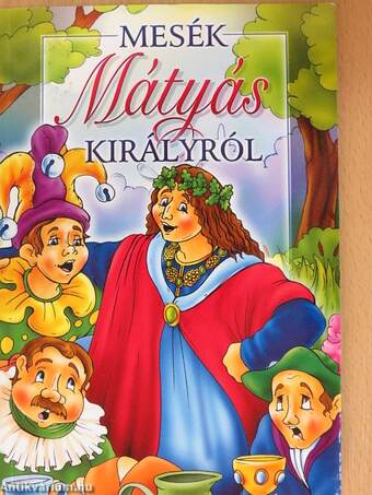 Mesék Mátyás királyról